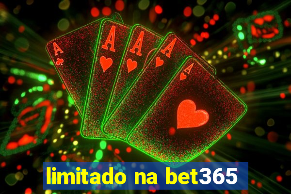 limitado na bet365