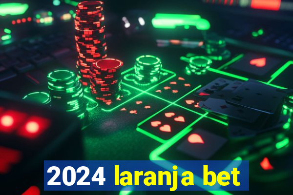 2024 laranja bet