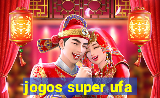 jogos super ufa