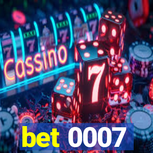 bet 0007