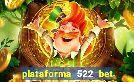 plataforma 522 bet 茅 confi谩vel