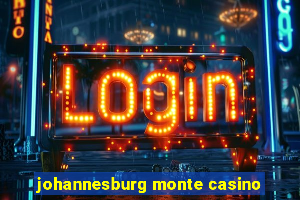 johannesburg monte casino