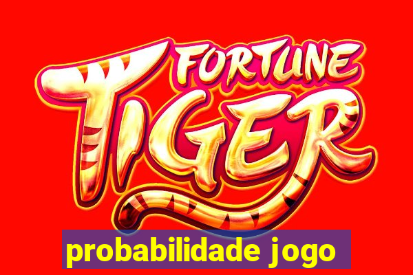 probabilidade jogo