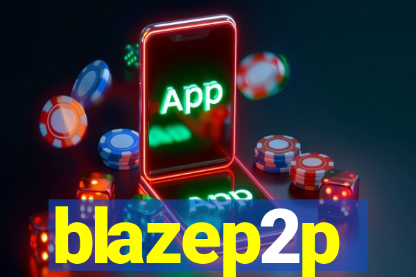 blazep2p