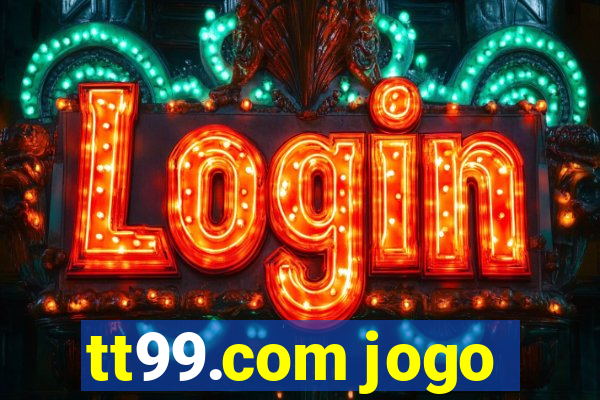 tt99.com jogo