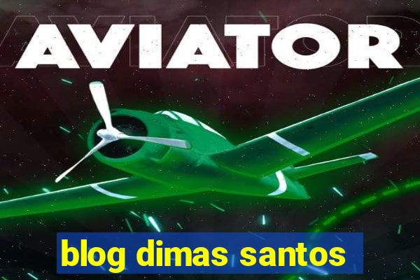 blog dimas santos