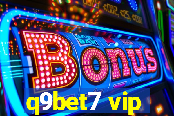 q9bet7 vip