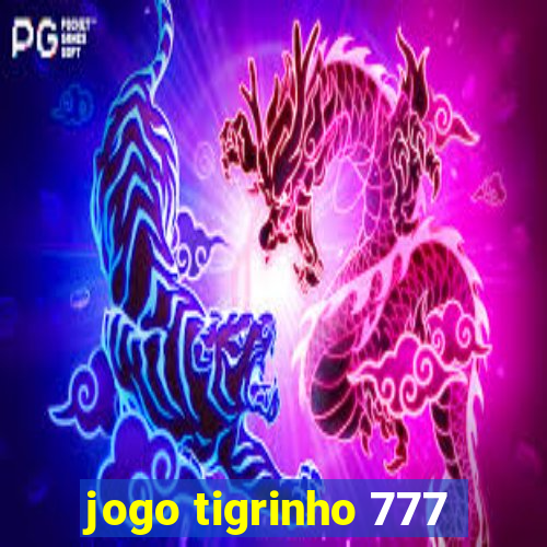 jogo tigrinho 777