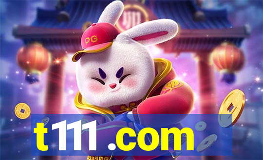 t111 .com