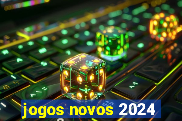 jogos novos 2024