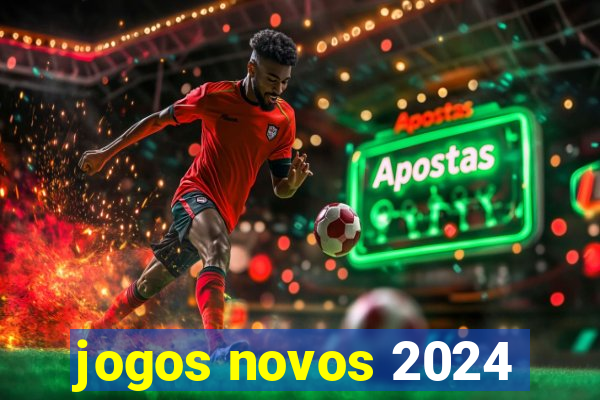 jogos novos 2024