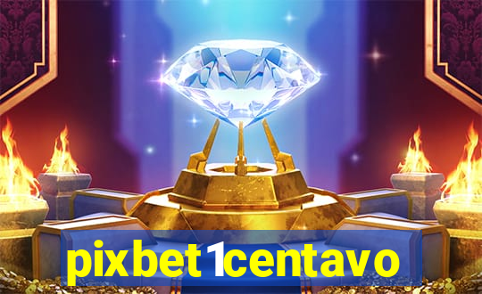 pixbet1centavo