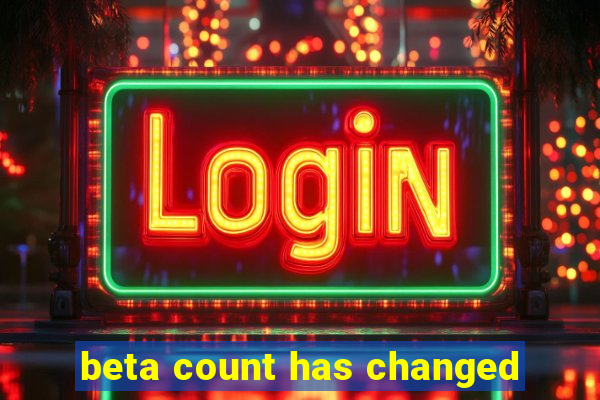 beta count has changed