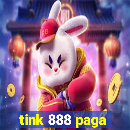 tink 888 paga