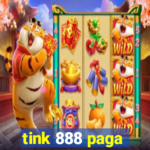 tink 888 paga