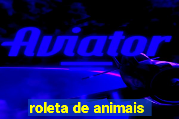 roleta de animais