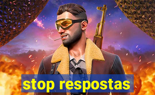 stop respostas