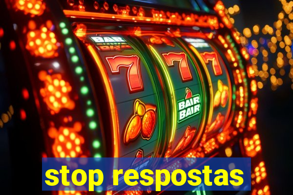 stop respostas