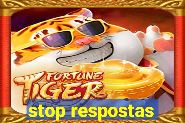 stop respostas