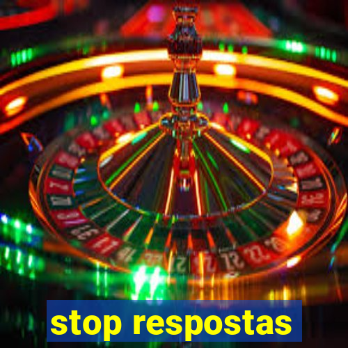 stop respostas