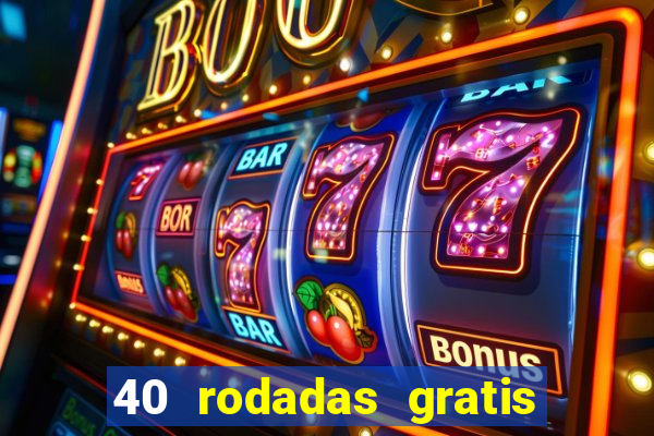 40 rodadas gratis jon bet