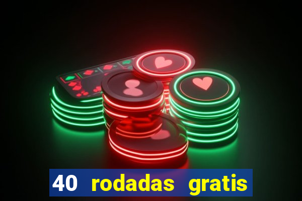 40 rodadas gratis jon bet