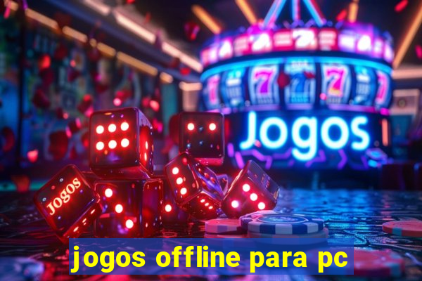 jogos offline para pc