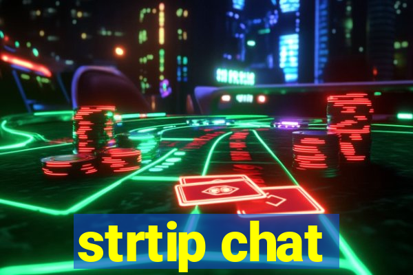 strtip chat