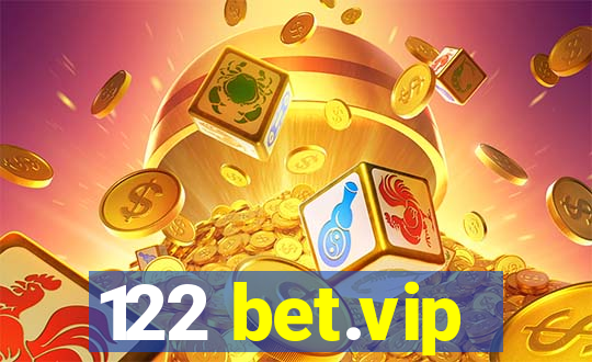 122 bet.vip