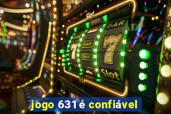 jogo 631 é confiável