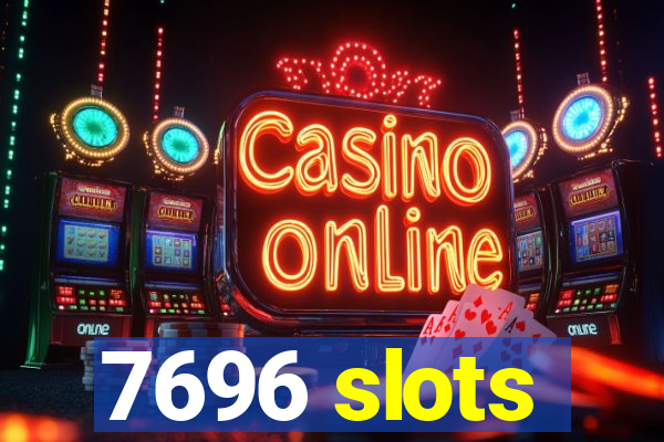 7696 slots