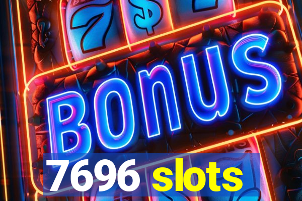 7696 slots