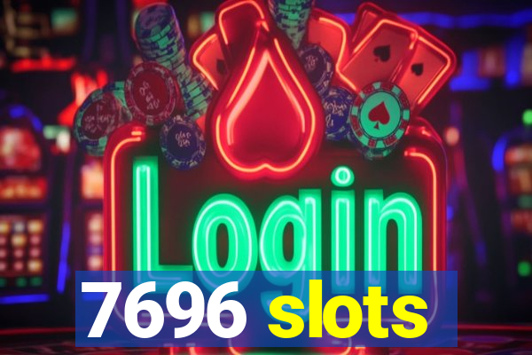 7696 slots