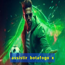 assistir botafogo x gremio futemax