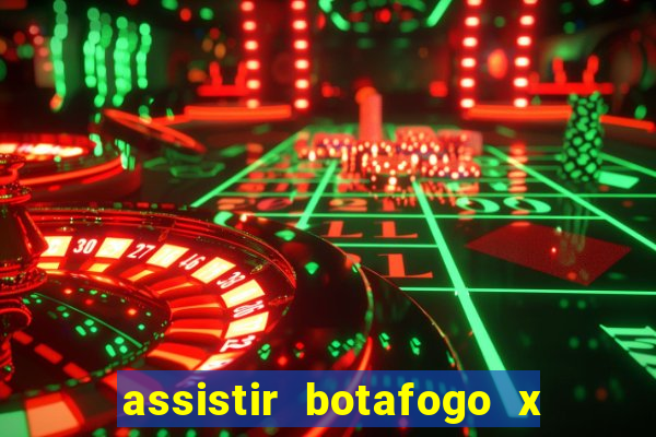 assistir botafogo x gremio futemax