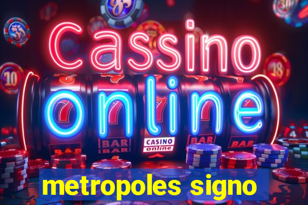 metropoles signo