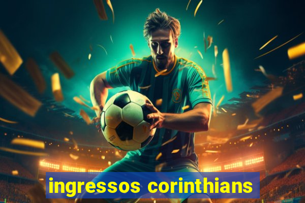 ingressos corinthians