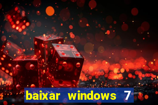 baixar windows 7 ultimate 64 bits com todos os drivers