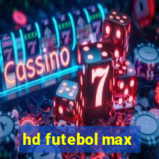 hd futebol max