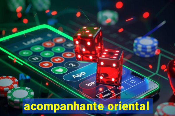 acompanhante oriental