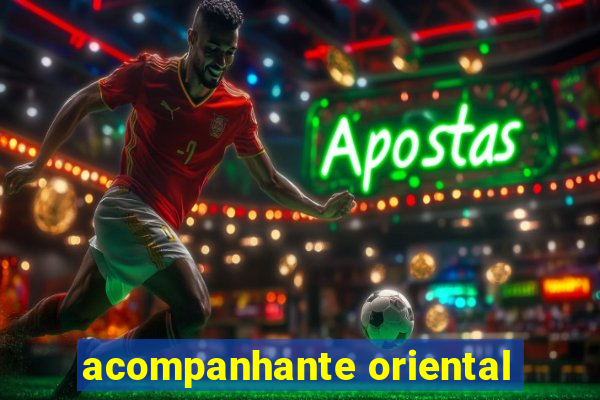 acompanhante oriental