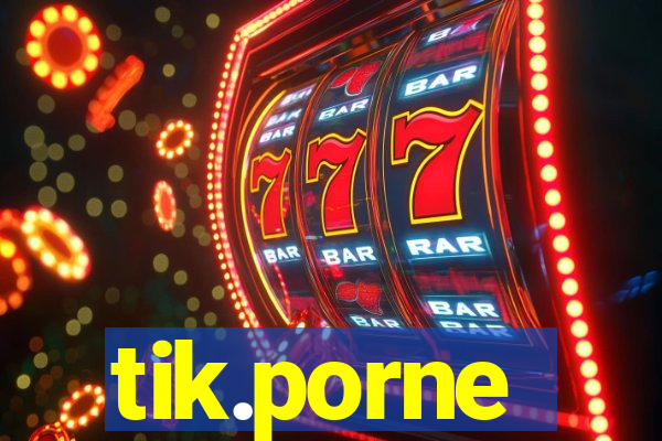 tik.porne