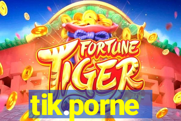 tik.porne