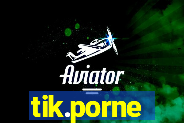 tik.porne