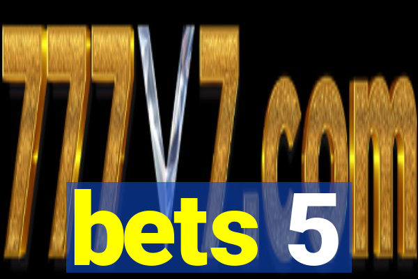 bets 5