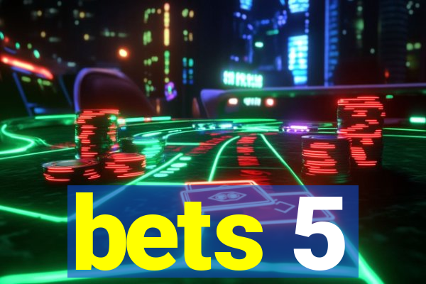 bets 5