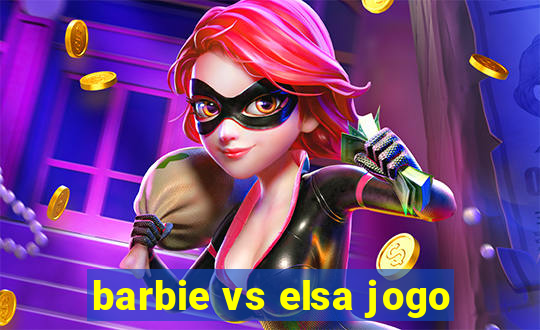 barbie vs elsa jogo