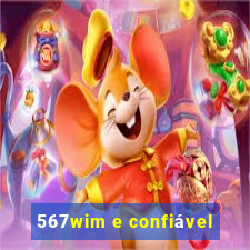 567wim e confiável