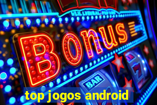 top jogos android