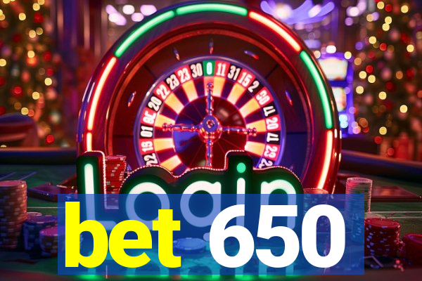 bet 650